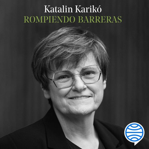 Rompiendo barreras, Katalin Karikó