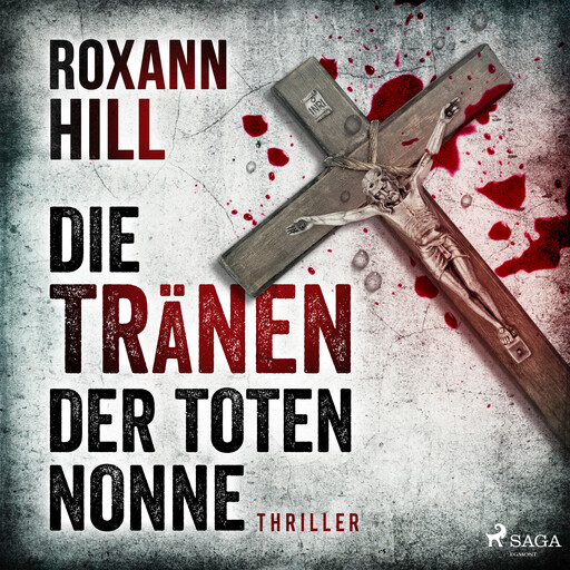 Die Tränen der toten Nonne - Steinbach und Wagner 2, Roxann Hill