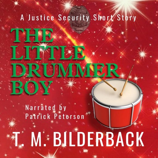 The Little Drummer Boy - A Justice Security Short Story, T.M.Bilderback