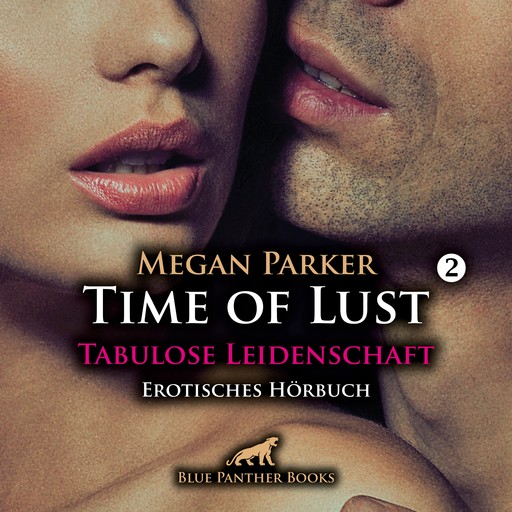 Time of Lust / Band 2 / Tabulose Leidenschaft / Erotik Audio Story / Erotisches Hörbuch, Megan Parker