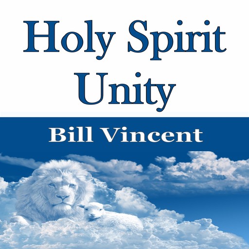 Holy Spirit Unity, Bill Vincent