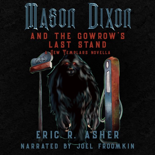 Mason Dixon and the Gowrow's Last Stand, Eric Asher