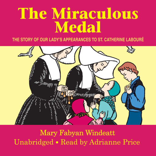The Miraculous Medal, Mary Fabyan Windeatt