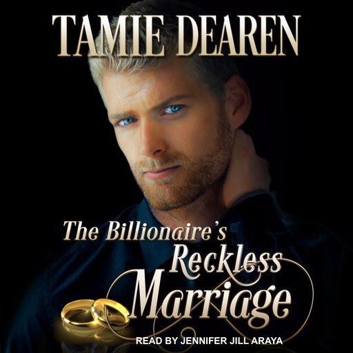 The Billionaire's Reckless Marriage, Tamie Dearen