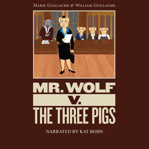 Mr. Wolf V. The Three Pigs, William Guillaume, Marie Guillaume
