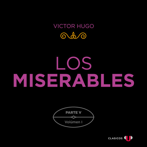 Los Miserables. Parte V (Volumen I), Victor Hugo