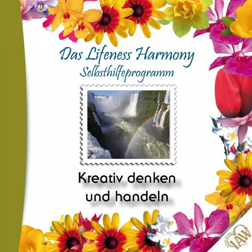 Das Lifeness Harmony Selbsthilfeprogramm: Kreativ denken und handeln, 