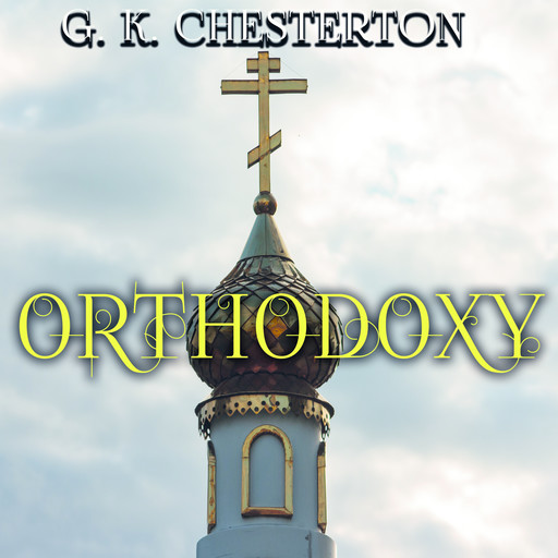 Orthodoxy, G.K.Chesterton