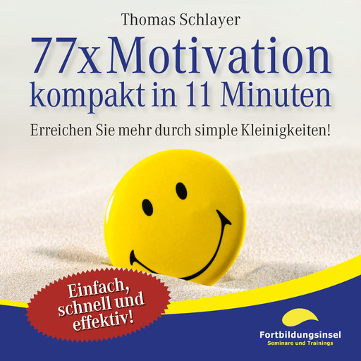 77 x Motivation - kompakt in 11 Minuten, Thomas Schlayer