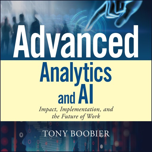 Advanced Analytics and AI, Tony Boobier
