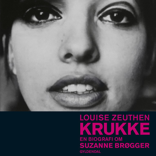 Krukke. En biografi om Suzanne Brøgger, Louise Zeuthen