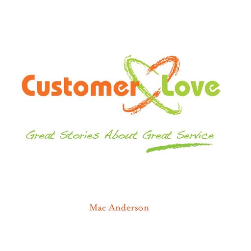 Customer Love, Mac Anderson