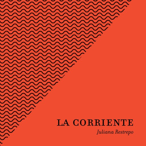 La Corriente, Juliana Restrepo