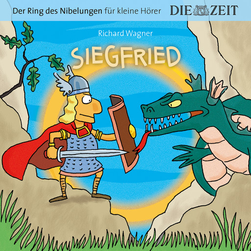 Die ZEIT-Edition "Große Oper für kleine Hörer", Siegfried, Der Ring des Nibelungen, Folge 3 (ungekürzt), Richard Wagner