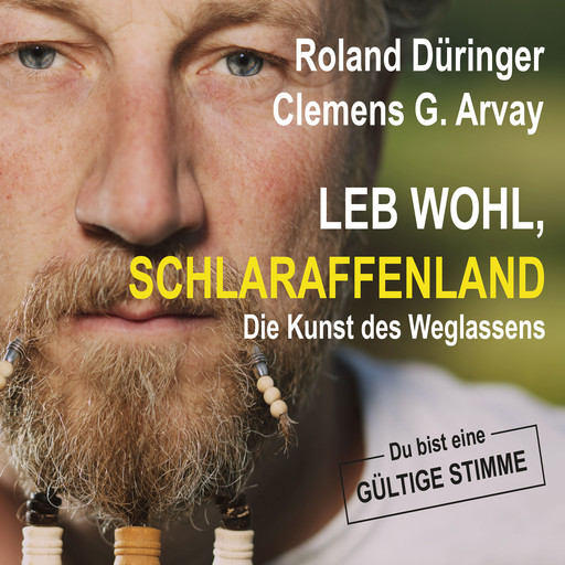 Leb wohl, Schlaraffenland, Clemens G. Arvay, Roland Düringer