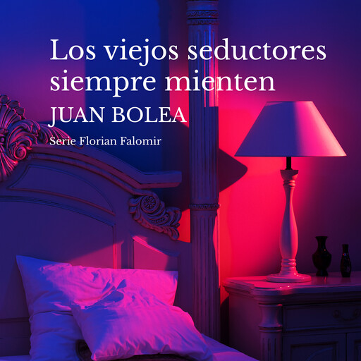 Los viejos seductores siempre mienten, Juan Bolea