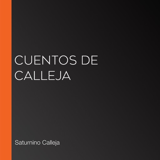 Cuentos de Calleja, Saturnino Calleja
