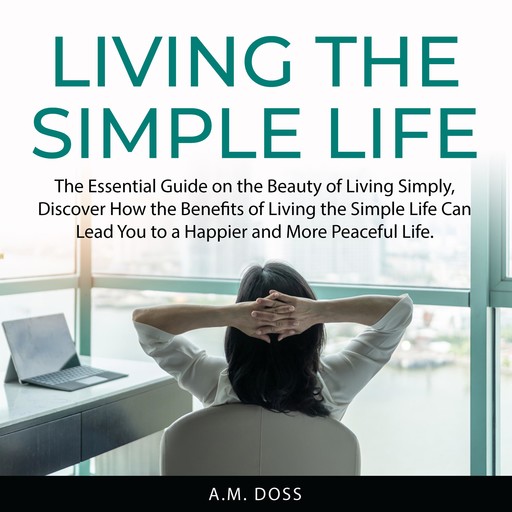 Living the Simple Life, A.M. Doss