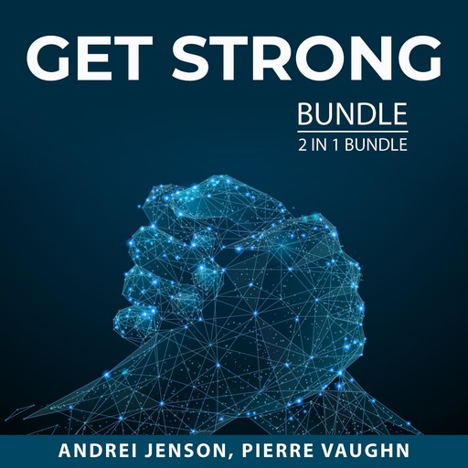 Get Strong Bundle, 2 in 1 Bundle:, Andrei Jenson, Pierre Vaughn