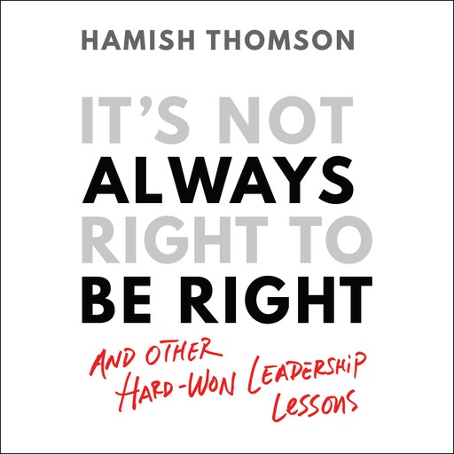 It's Not Always Right to Be Right, Hamish Thomson