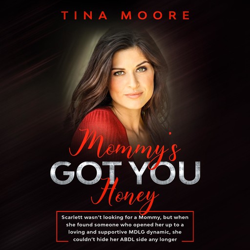 Mommy’s Got You, Honey, Tina Moore