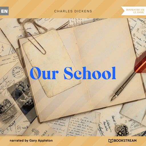 Our School (Unabridged), Charles Dickens