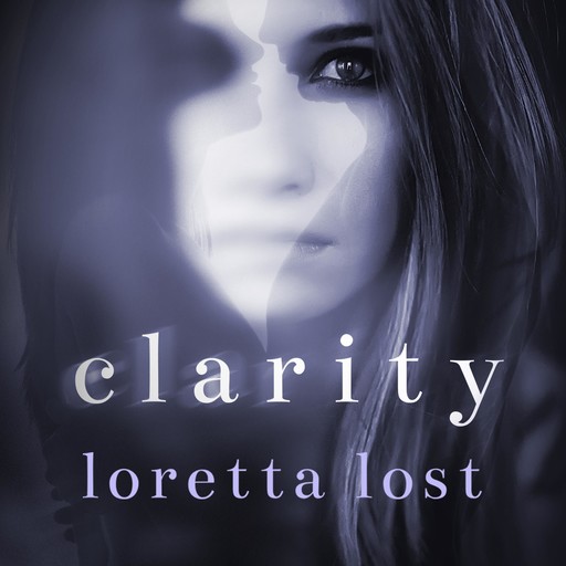 Clarity, Loretta Lost