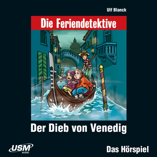 Die Feriendetektive, Folge 2: Der Dieb von Venedig, Ulf Blanck