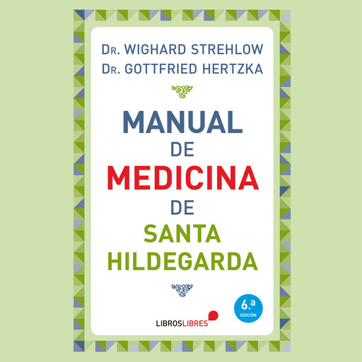 Manual de medicina de Santa Hildegarda, Wighard Strehlow, Gottfried Hertzka