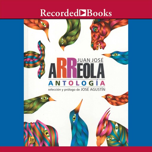 Antologia, Juan José Arreola
