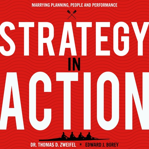 Strategy-In-Action, Thomas D.Zweifel, Edward J. Borey