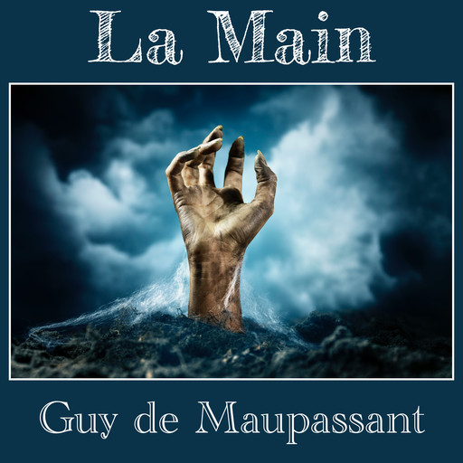 La Main, Guy de Maupassant