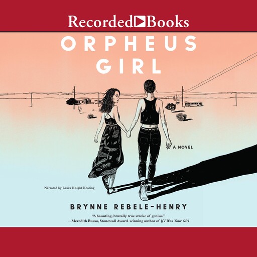 Orpheus Girl, Brynne Rebele-Henry