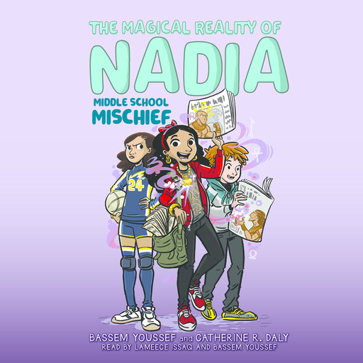 Middle School Mischief (The Magical Reality of Nadia #2), Bassem Youssef, Catherine R. Daly