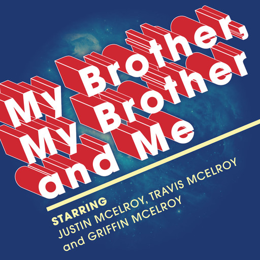 MBMBaM 161: Bro's Better, Bro's Best: Ch. 1 - 13, 