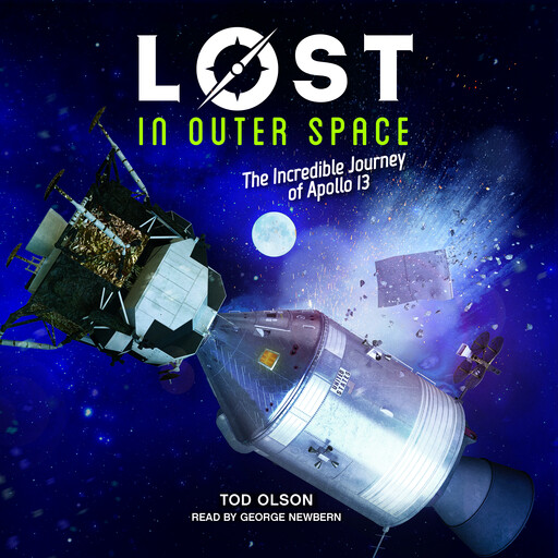 Lost in Outer Space: The Incredible Journey of Apollo 13 (Lost #2), Tod Olson