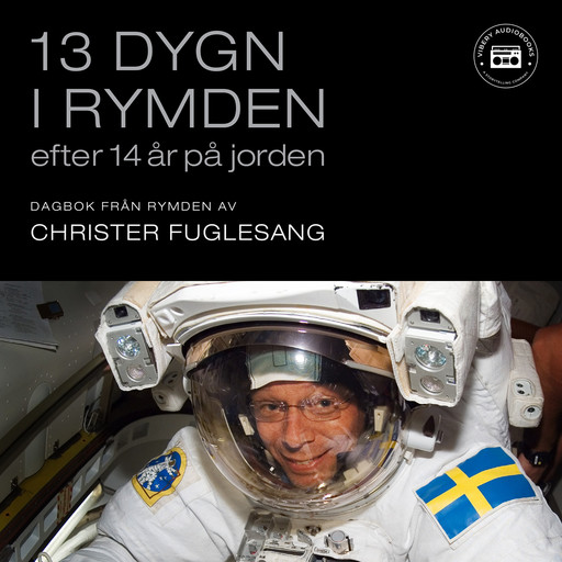 13 dygn i rymden efter 14 år på jorden: dagbok från rymden, Christer Fuglesang