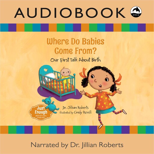 Where Do Babies Come From?, Jillian Roberts
