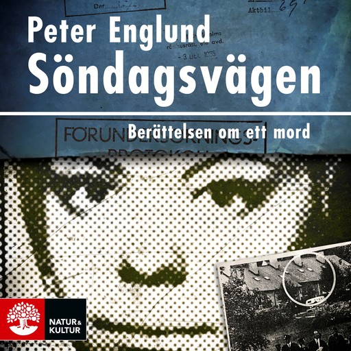Söndagsvägen : berättelsen om ett mord, Peter Englund