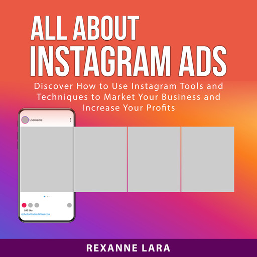 All About Instagram Ads, Rexanne Lara