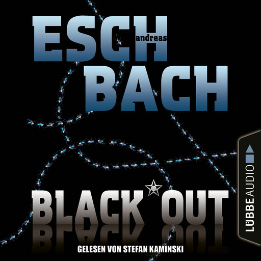 Black*Out - Black*Out-Trilogie, Teil 1 (Ungekürzt), Andreas Eschbach