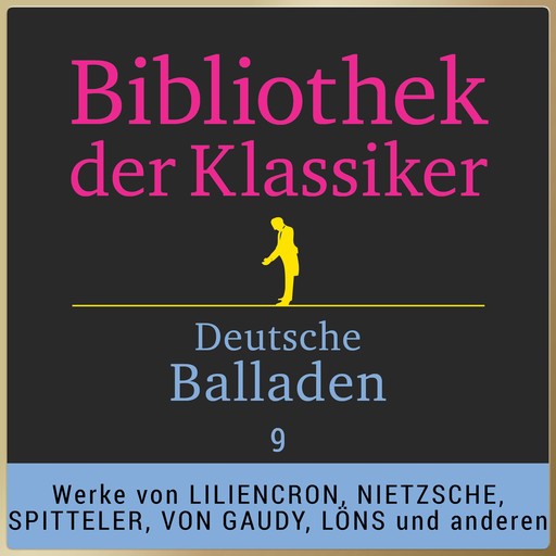 Bibliothek der Klassiker: Deutsche Balladen 9, Friedrich Nietzsche, Hermann Löns, Detlev von Liliencron