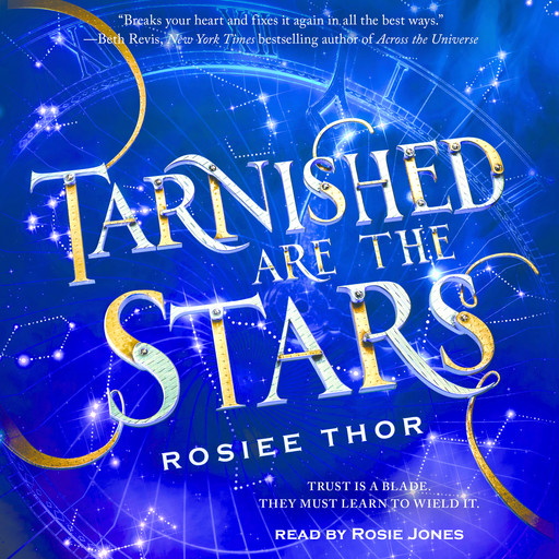 Tarnished Are the Stars, Rosiee Thor