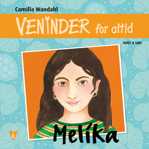Veninder for altid 8. Melika, Camilla Wandahl