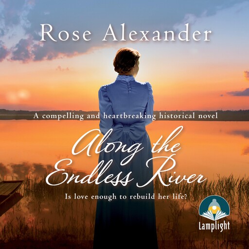 Along the Endless River, Rose Alexander