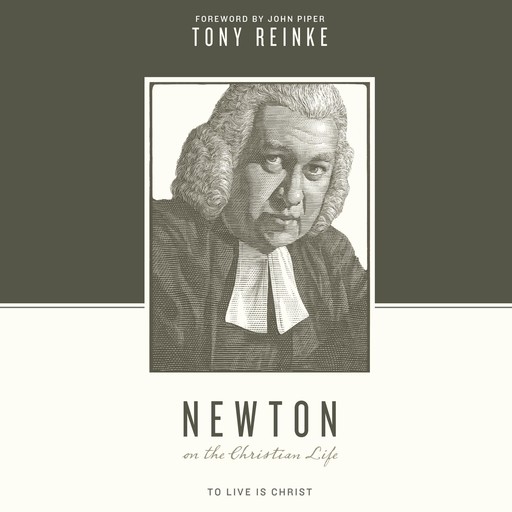 Newton on the Christian Life, Tony Reinke