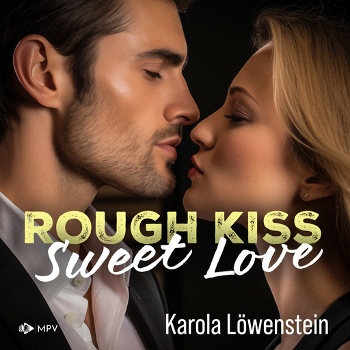Rough Kiss: Sweet Love (ungekürzt), Karola Löwenstein