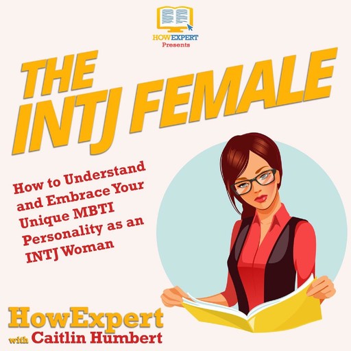 The INTJ Female, HowExpert, Caitlin Humbert