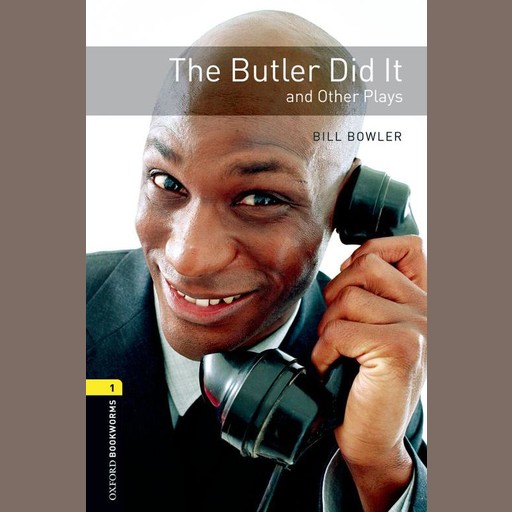 The Butler Did It and Other Plays, Bill Bowler