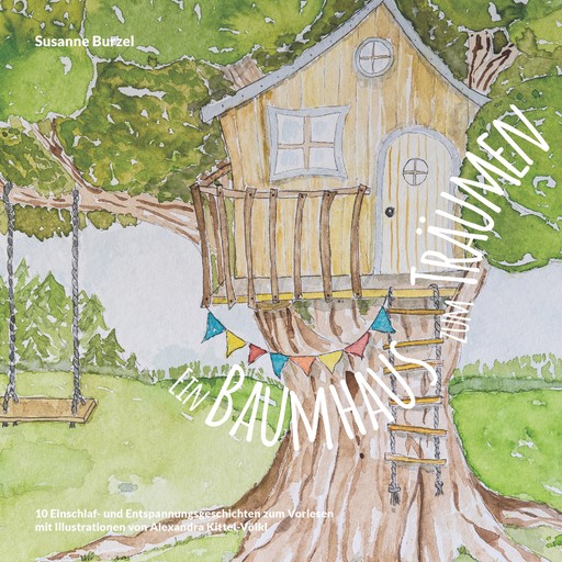 Ein Baumhaus zum Träumen, Susanne Burzel